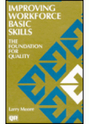 Improving Workforce Basic Skills : The Foundation for Quality